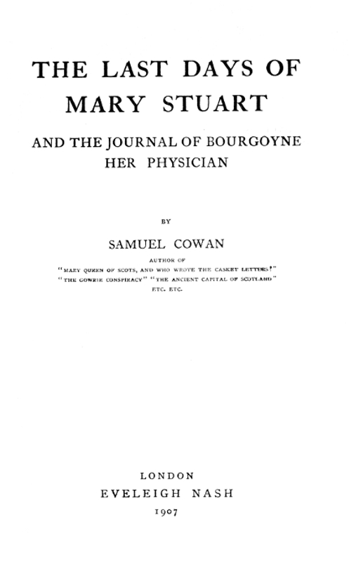 The Last Days of Mary Stuart, and the journal of Bourgoyne her physician