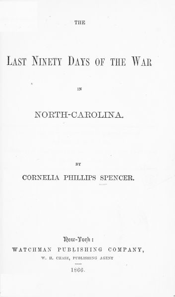The Last Ninety Days of the War in North-Carolina
