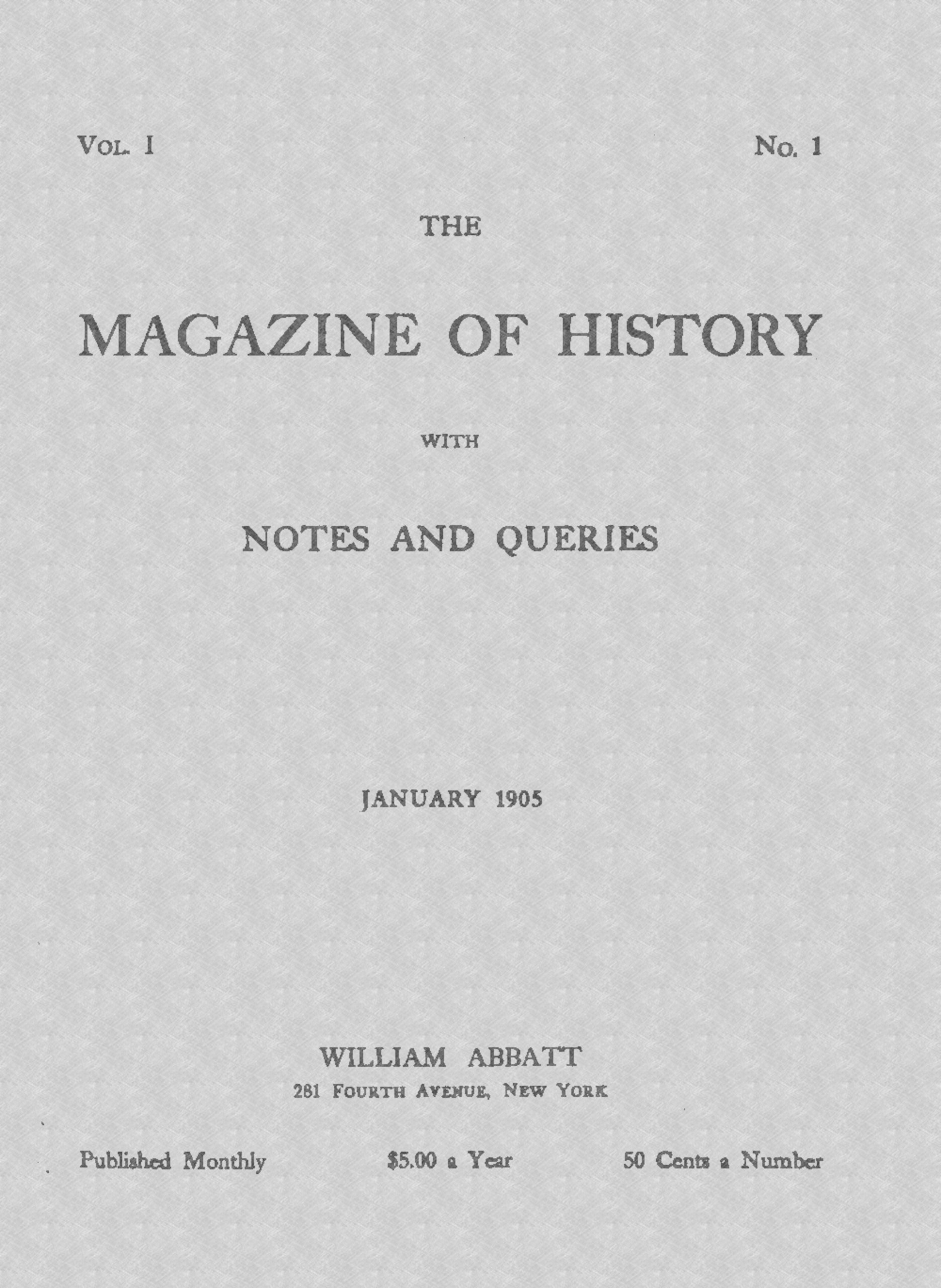 The magazine of history with notes and queries (Vol. I, No. 1, January 1905)