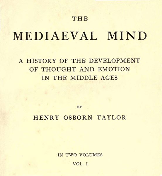 The Mediaeval Mind (Volume 1 of 2)  A History of the Development of Thought and Emotion in the Middle Ages