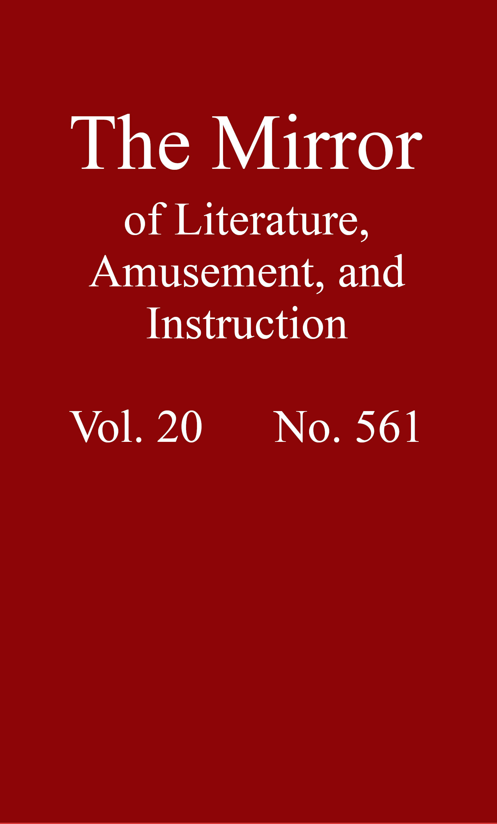 The Mirror of Literature, Amusement, and Instruction. Volume 20, No. 561, August 11, 1832