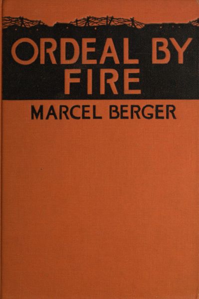 The Ordeal by Fire  By a Sergeant in the French Army