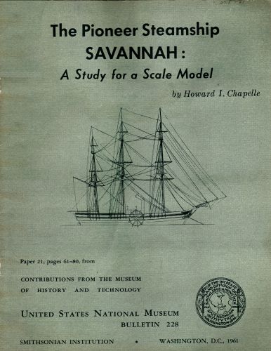 The Pioneer Steamship Savannah: A Study for a Scale Model  United States National Museum Bulletin 228, 1961, pages 61-80