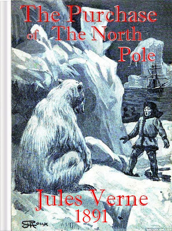 The Purchase of the North Pole  A sequel to 