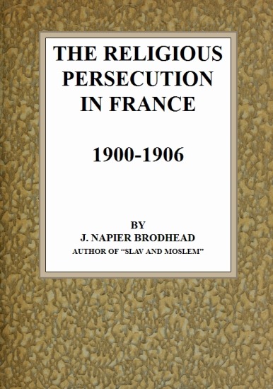 The Religious Persecution in France 1900-1906
