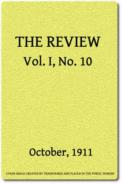 The Review, Vol. 1, No. 10, October, 1911