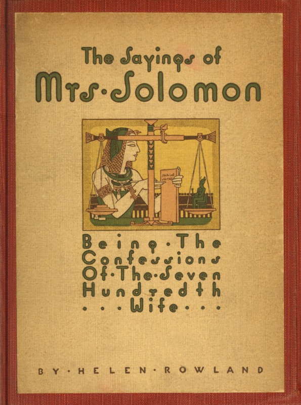 The Sayings of Mrs. Solomon  being the confessions of the seven hundredth wife as revealed to Helen Rowland