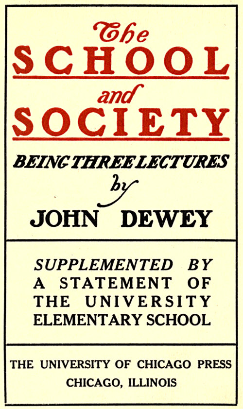 The School and Society  Being three lectures