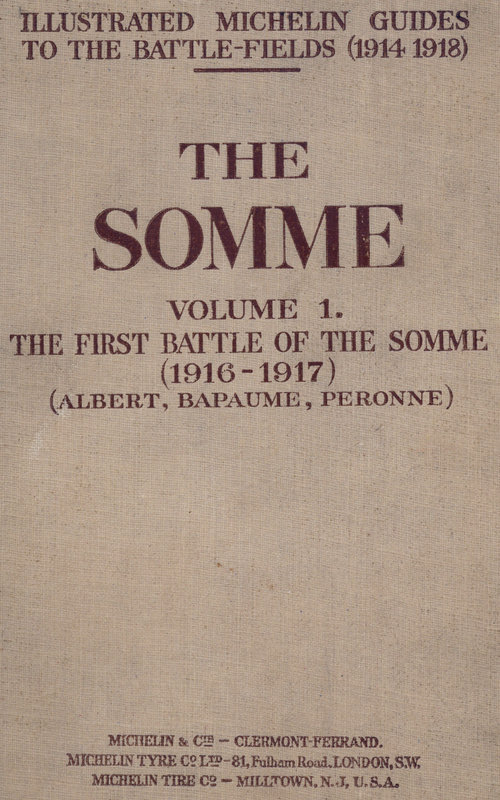 The Somme, Volume 1. The First Battle of the Somme (1916-1917)  (Albert, Bapaume, Péronne)