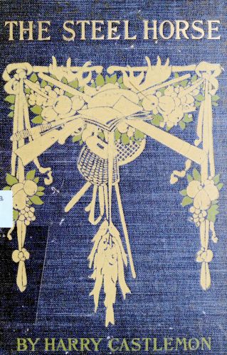 The Steel Horse: The Rambles of a Bicycle