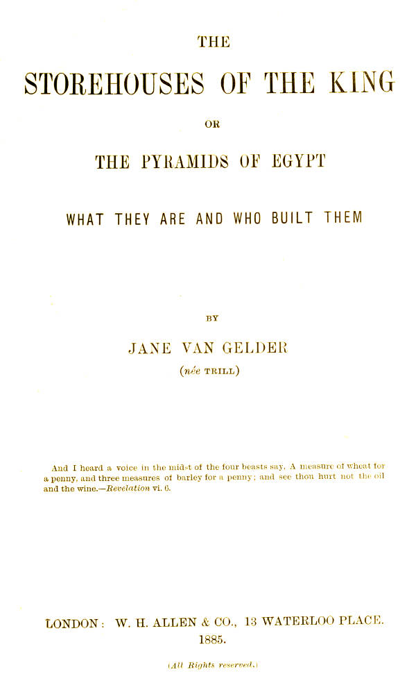 The Storehouses of the King; Or, the Pyramids of Egypt  What They Are and Who Built Them
