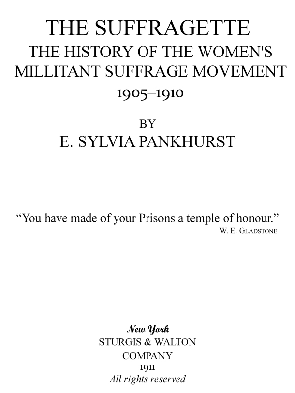 The Suffragette: The History of the Women's Militant Suffrage Movement, 1905-1910