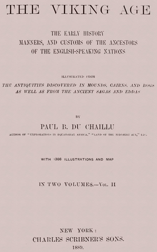 The Viking Age. Volume 2 (of 2)  The early history, manners, and customs of the ancestors of the English-speaking nations