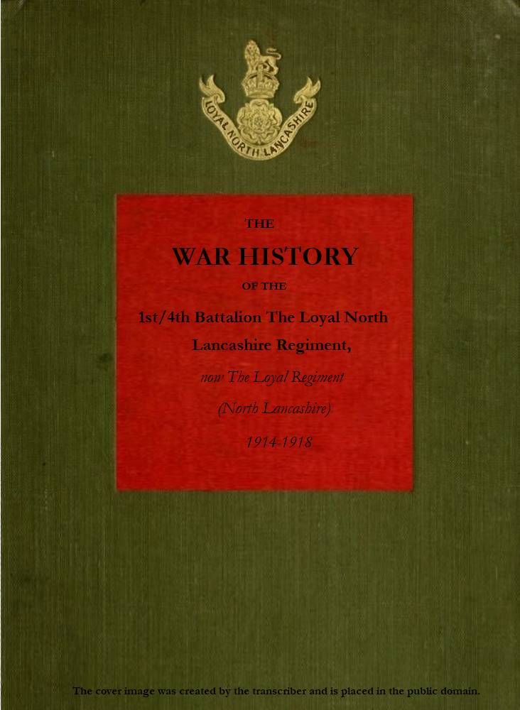 The War History of the 1st/4th Battalion, the Loyal North Lancashire Regiment  now the Loyal Regiment (North Lancashire), 1914-1918