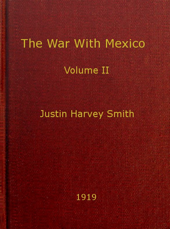 The War with Mexico, Volume 2 (of 2)