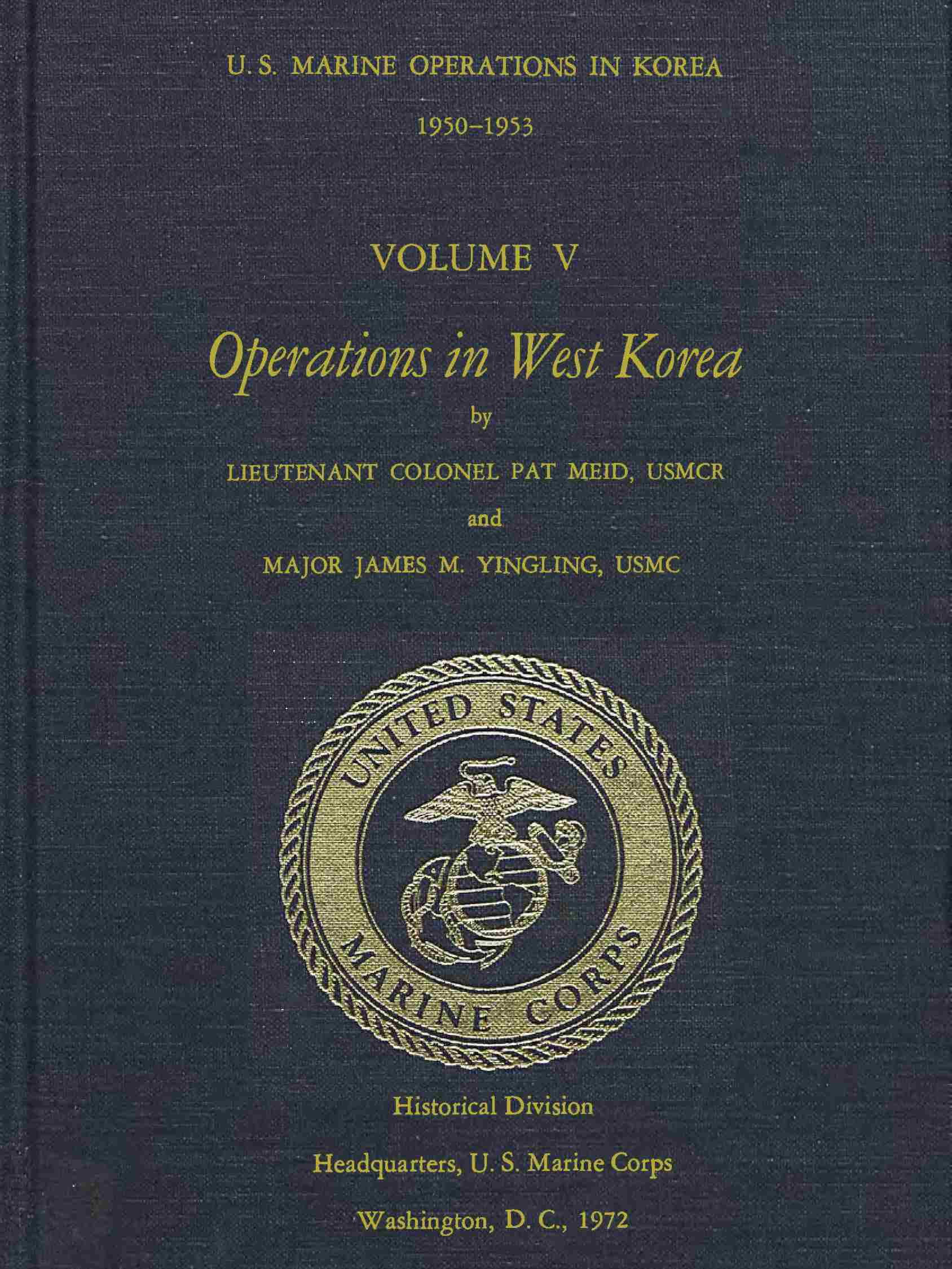 U.S. Marine Operations in Korea, 1950-1953, Volume 5 (of 5)  Operations in West Korea