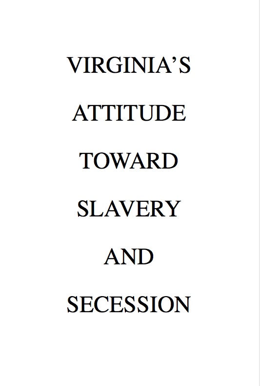 Virginia's Attitude Toward Slavery and Secession