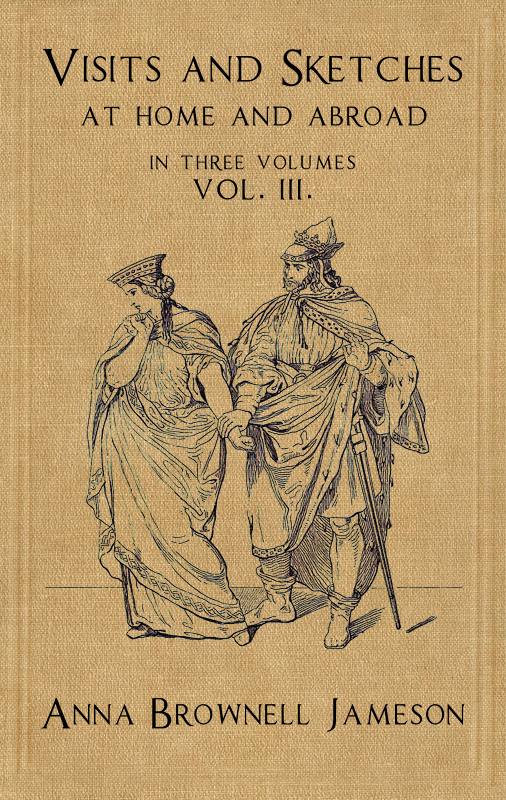 Visits and Sketches at Home and Abroad, Vol. 3 (of 3)  With Tales and Miscellanies Now First Collected