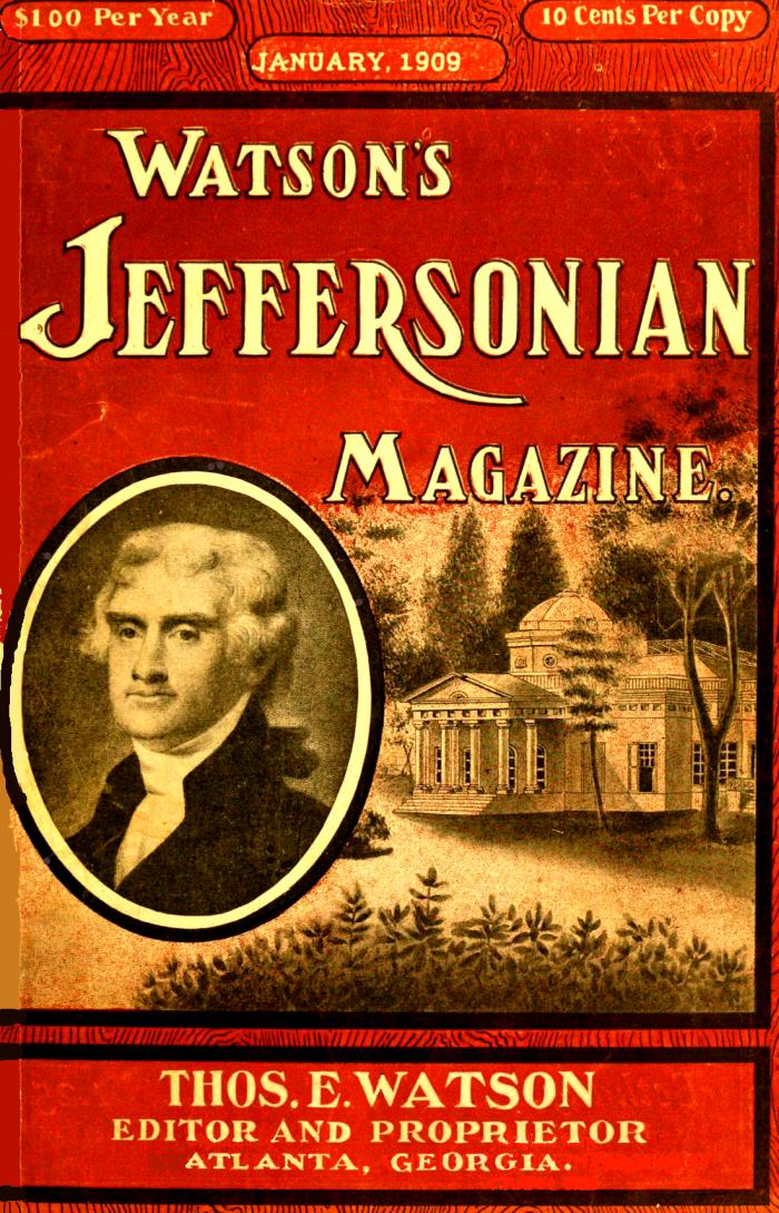 Watson's Jeffersonian Magazine, (Vol. III, No. 1), January, 1909