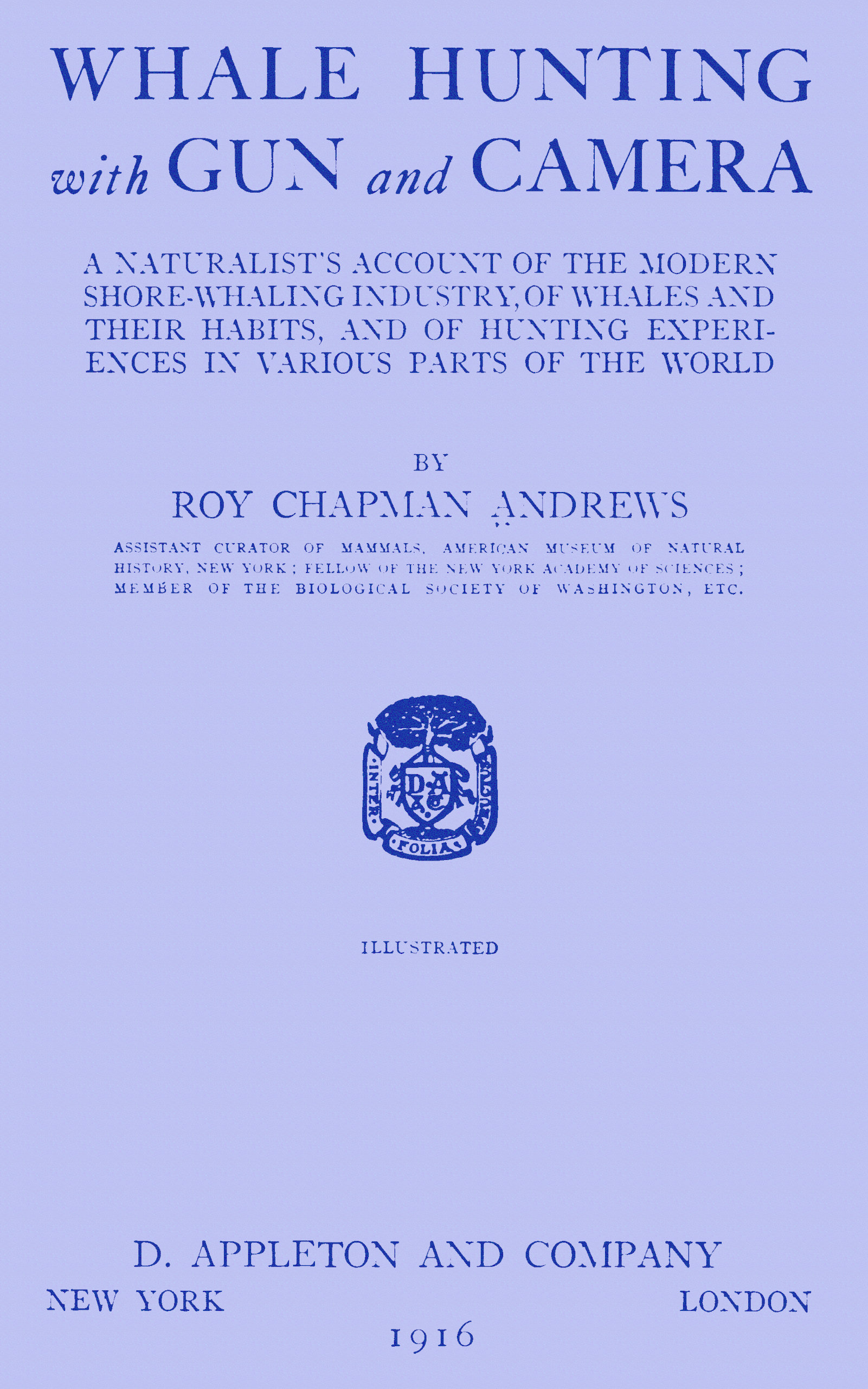 Whale hunting with gun and camera  A naturalist's account of the modern shore-whaling industry, of whales and their habits, and of hunting experiences in various parts of the world